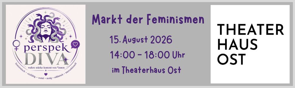 Einladung zum Markt der Feminismen im Theaterhaus Ost am 15. August